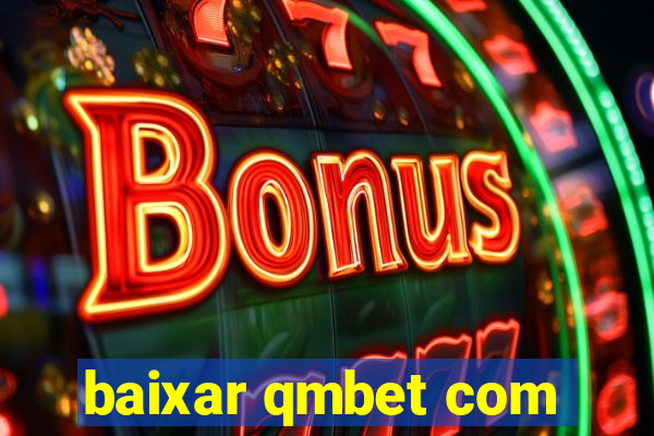 baixar qmbet com